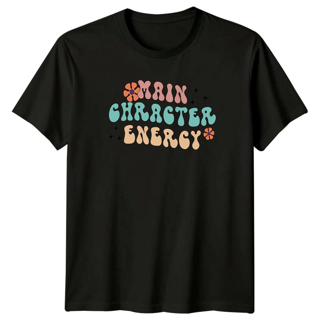 Main Character Energy T-Shirt Retro Aesthetic Lifestyle Birthday Gift