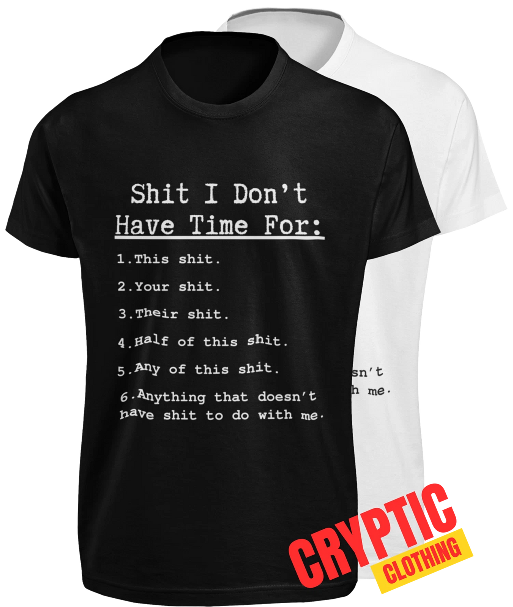 I Don't Have Time For This T-SHIRT Funny Quote Sarcastic Slogan Novelty GIFT TEE