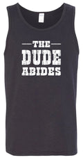 The DUDE Abides TANK TOP - Big Lebowski Movie Urban Achievers Stoner T-shirt