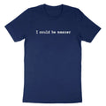 I Could Be Meaner T-Shirt Sarcasm Funny Humor Quote Shirt Sarcastic Short Sleeve