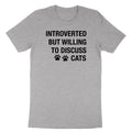 Introverted But Willing To Discuss Cats Shirt Cat Owner Gift Tee Pet Cat T-Shirt