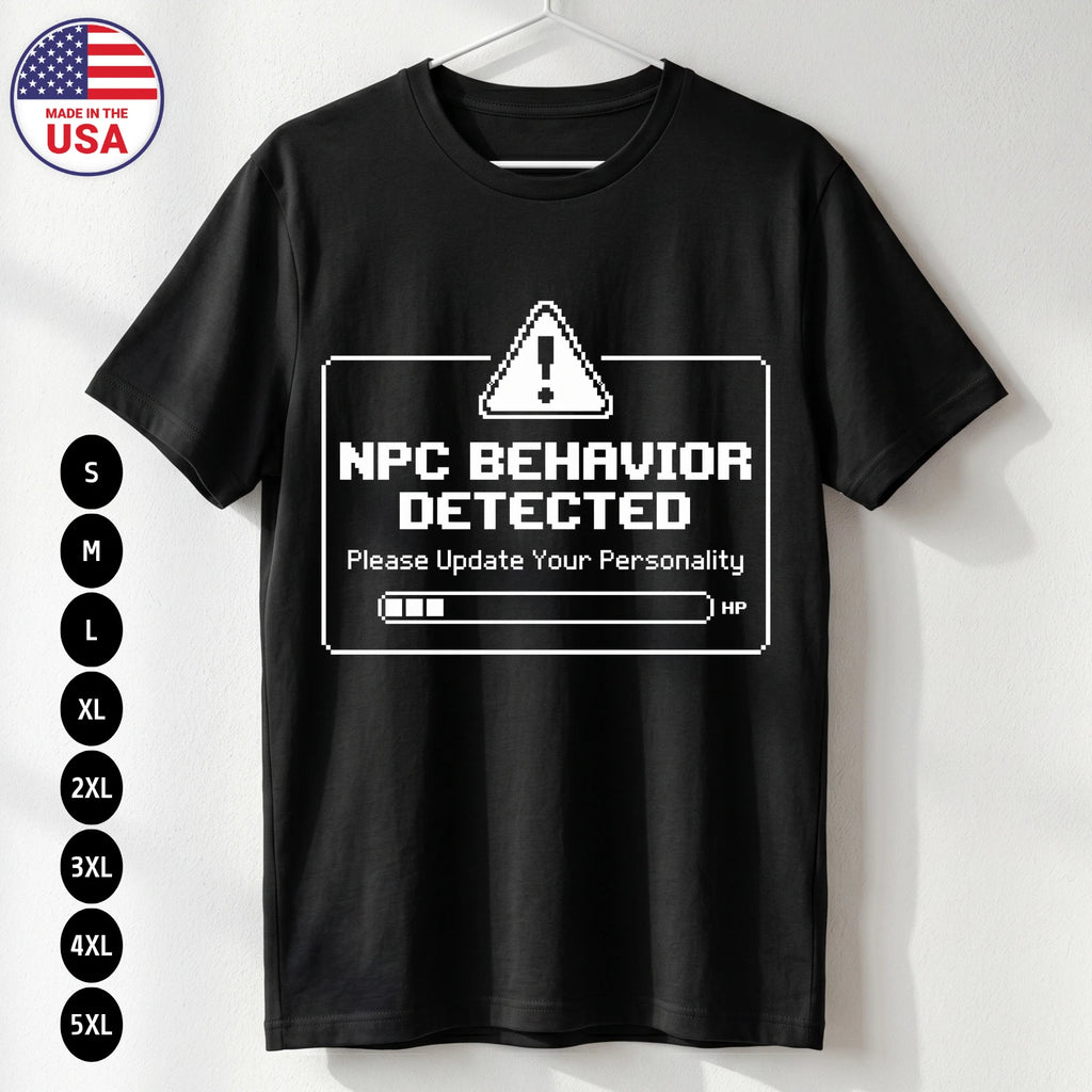Funny NPC Behavior T-Shirt Gaming Meme Gift USA Tee S-5XL