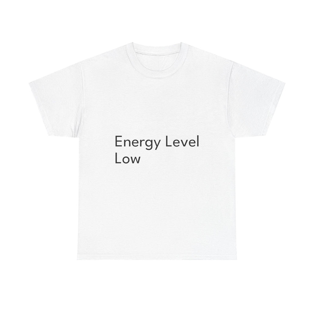 Energy Level Low  Shirt Funny Casual Graphic Tee Joke Gift