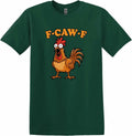 Funny-F Caw-F Chicken Shirt Humor FCAWF T-Shirt