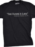 Mens Floor Is Lava Funny T-Shirt | Cool Novelty Jokes, Hilarious Nerd Design, Vi