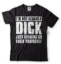 Mens Funny T-shirt Offensive T-shirt Humor Funny Birthday Gift Mens shirt