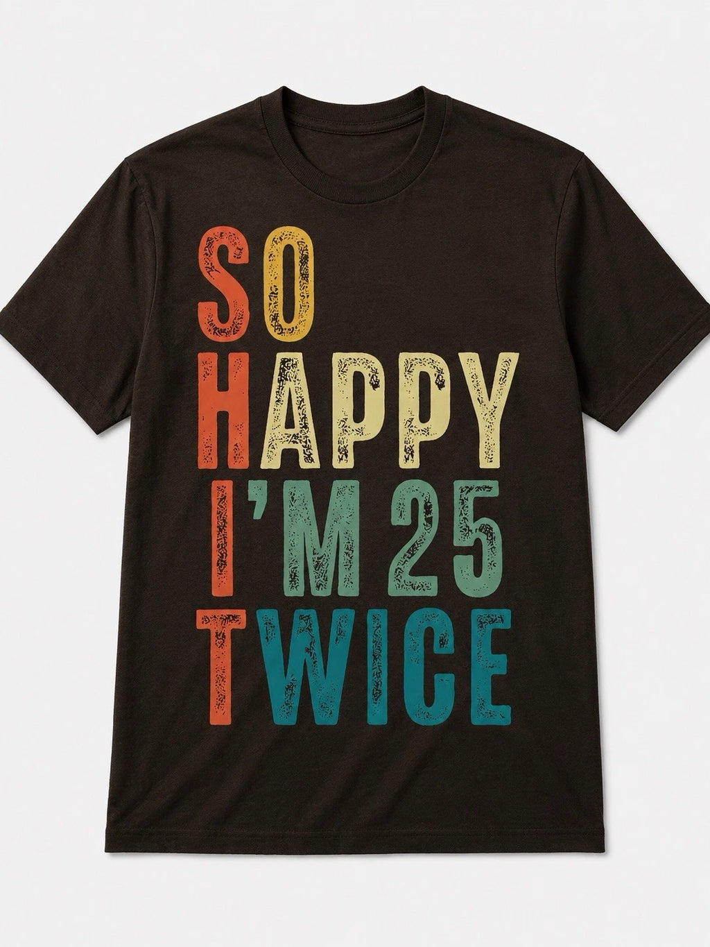 So Happy I’m 25 Twice Vintage Birthday T-Shirt | Funny 50th Birthday