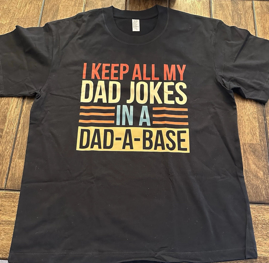Dad T-shirt, I Keep All My Dad Jokes In A Dad-A-Base Father's Day Funny Shirt