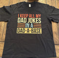 Dad T-shirt, I Keep All My Dad Jokes In A Dad-A-Base Father's Day Funny Shirt