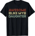 Funny Parents' Day Quote Awesome Like My Daughter Cool Dad T-Shirt
