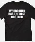 My brother has the best brother funny t shirt tee