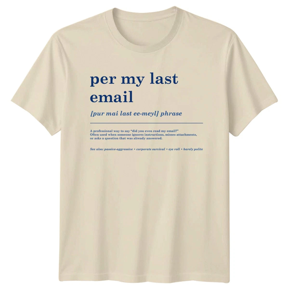 Per My Last Email Phrase T-Shirt Corporate Sarcasm Office Humor Birthday Gift