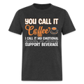 Coffee My Emotional Support Beverage T-Shirt