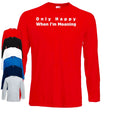 Only Happy When I'm Moaning Long Sleeve T-Shirt | Dad Joke | Funny