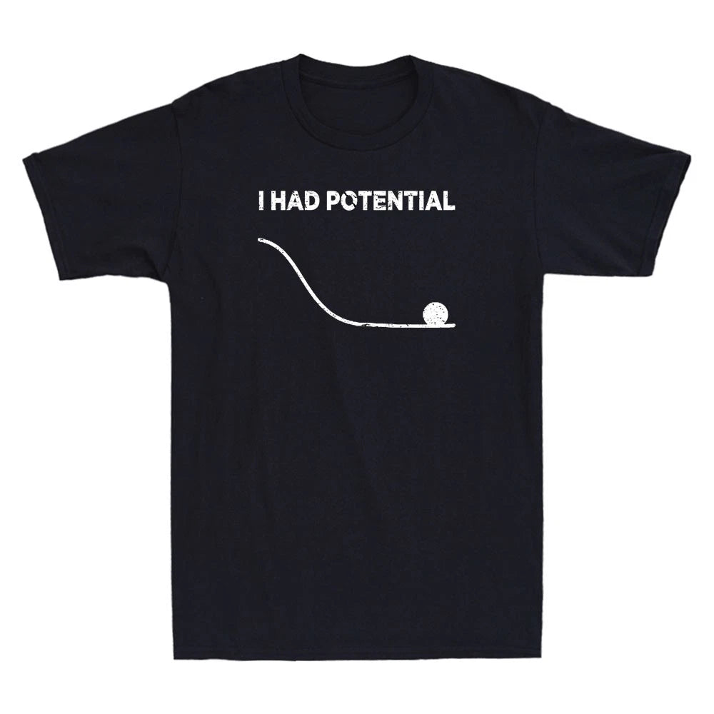 I Had Potential Funny Meme Sarcastic Saying Quote Men's Short Sleeve T-Shirt Tee