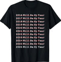 2026 Will Be My Year Funny New Year Quote Men Women T-Shirt All Sizes XS–XL Gift