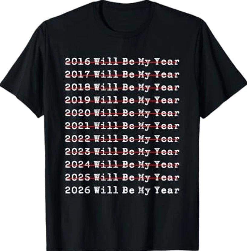 2026 Will Be My Year Funny New Year Quote Men Women T-Shirt All Sizes XS–XL Gift