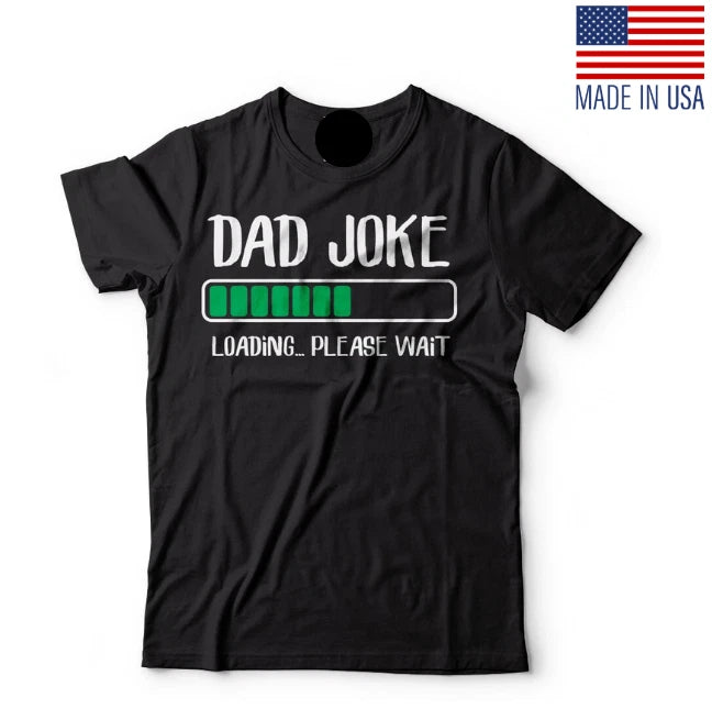 Dad Joke Loading T-shirt Fathers day Gift Mens Funny Shirt Birthday Gift Dad Tee