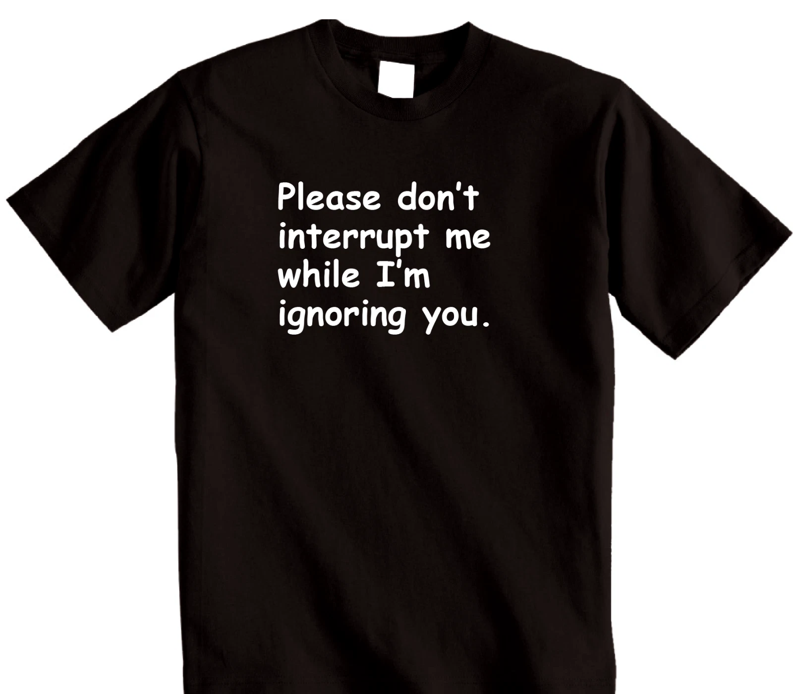 Rude I'm Ignoring You t-shirt mens womens funny slogan offensive sarcastic tee