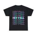 Hey Y'all Graphic Tee Shirt, S-5XL