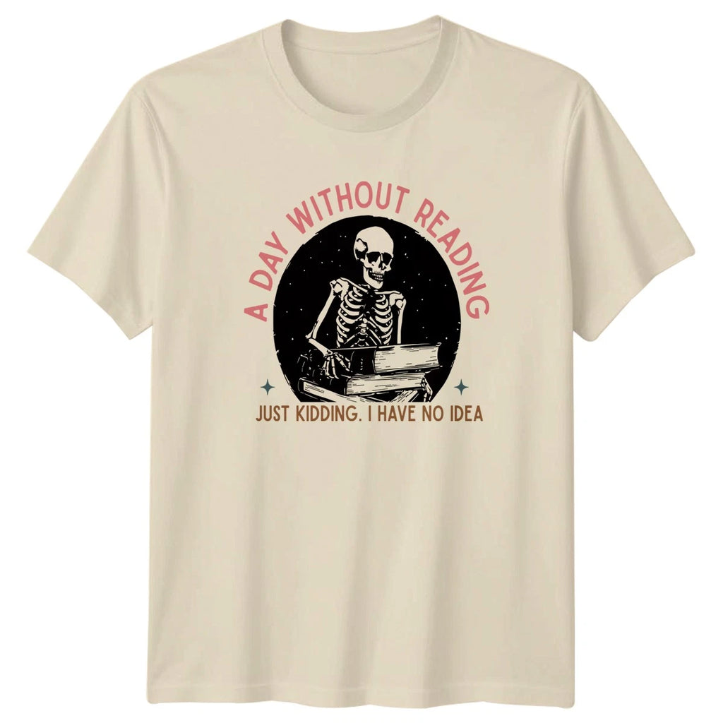 A Day Without Reading Just T-Shirt Dark Academia Book Lover Christmas Gift