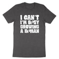 Funny Pregnancy Tshirt Mom To Be Tee Shirt I Can't Im Busy Growing A Human Shirt