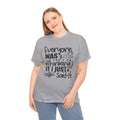 Everyone Was Thinking It I Just Said It T-Shirt