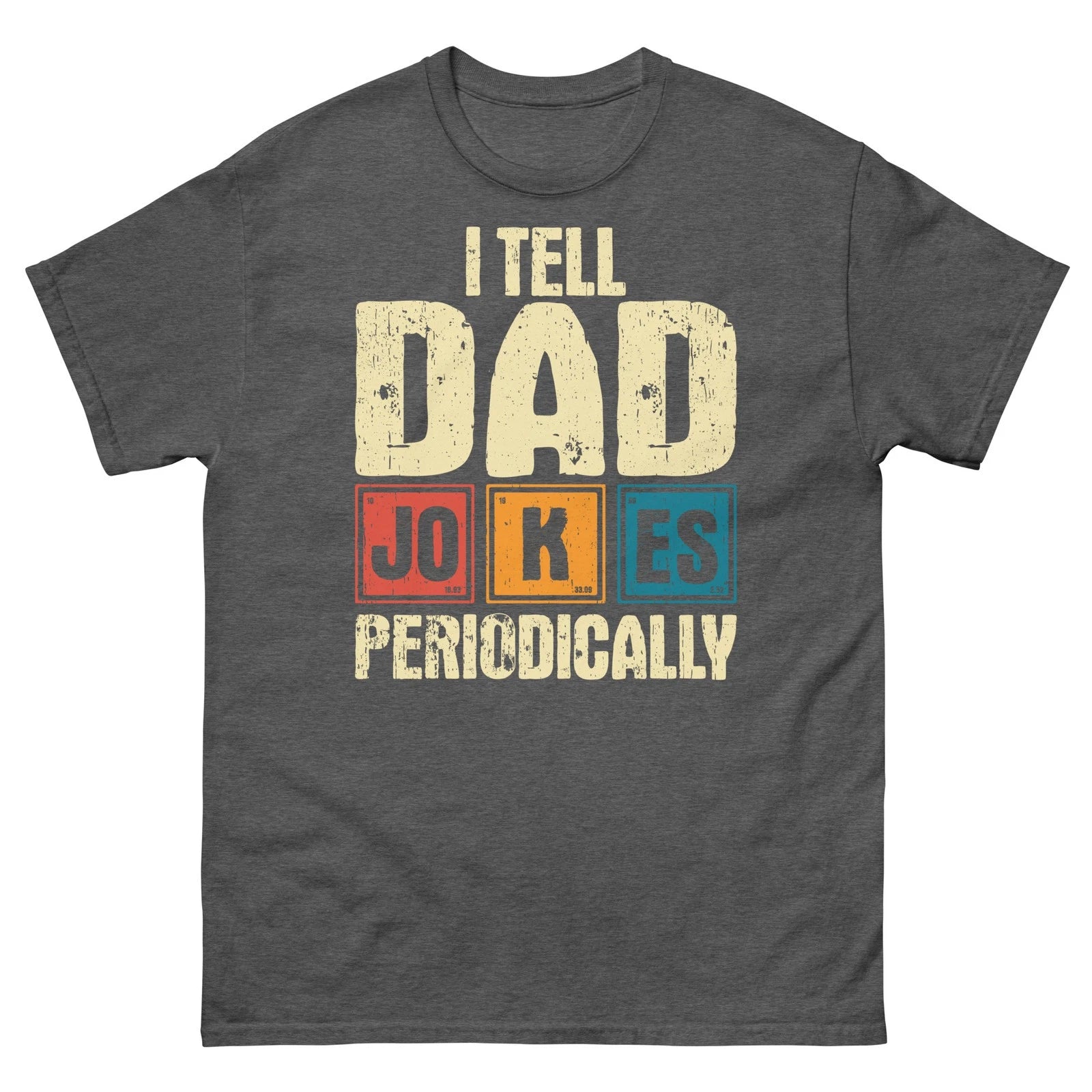 I Tell Dad Jokes Periodically Father's Day Fatherhood Parent Unisex Classic Tee