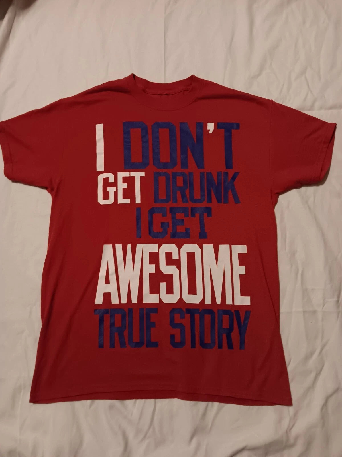 I Don't Get Drunk  Shirt Funny  T Shirt Humorous Funny Saying Shirt