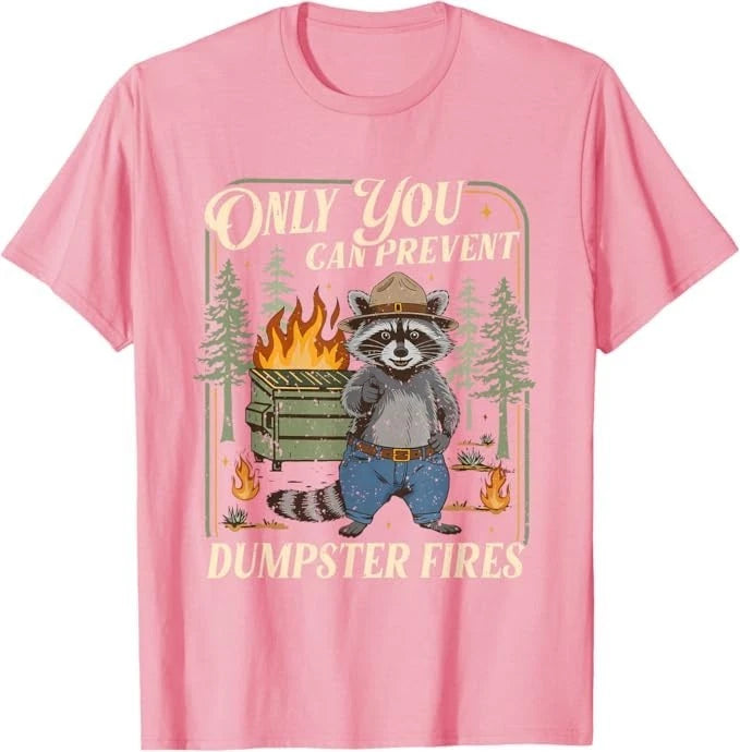 Only You Can Prevent Dumpster Fires Funny Racoon Meme Office T-Shirt