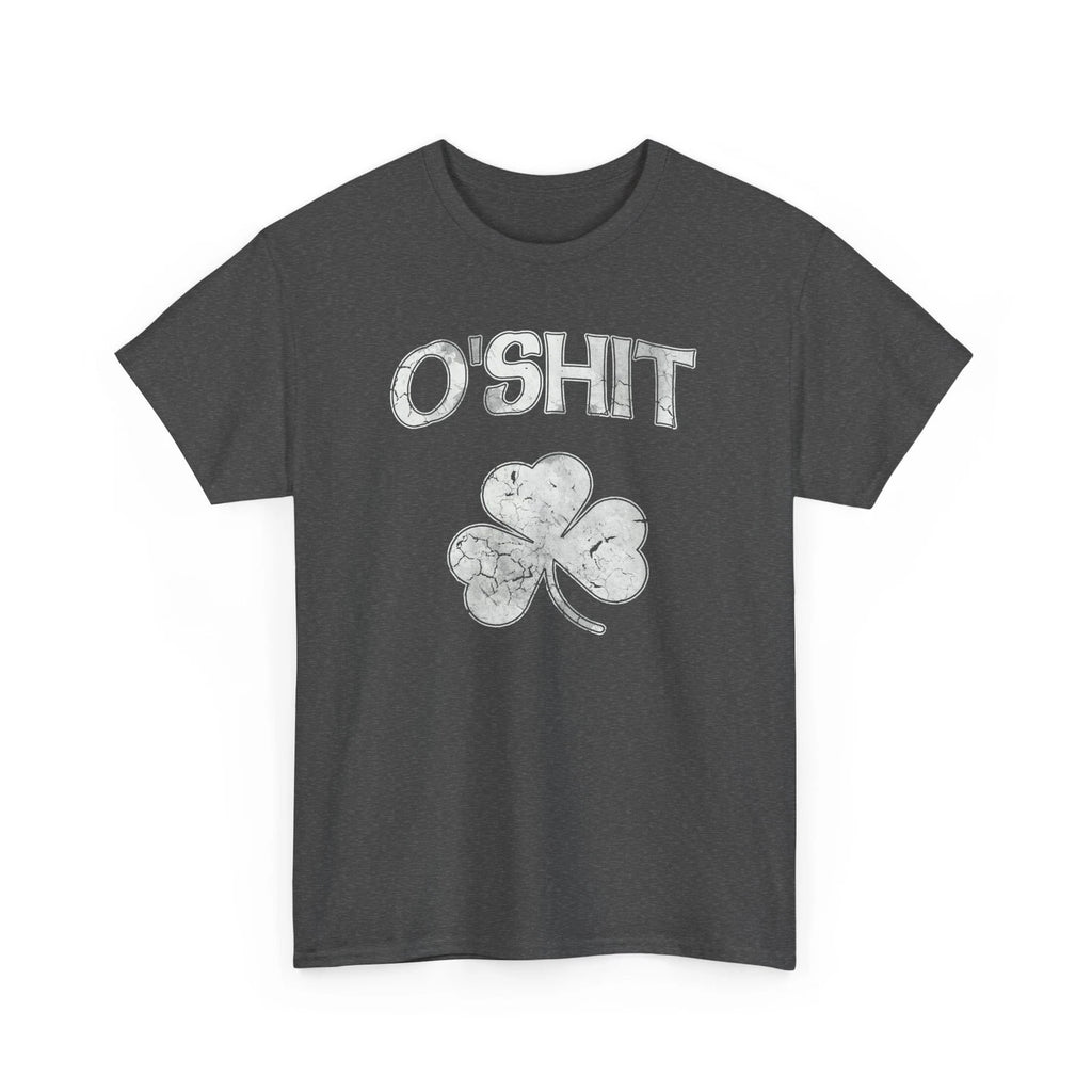 O'Shit Funny St Patrick's Day Humor Unisex Heavy Cotton Tee