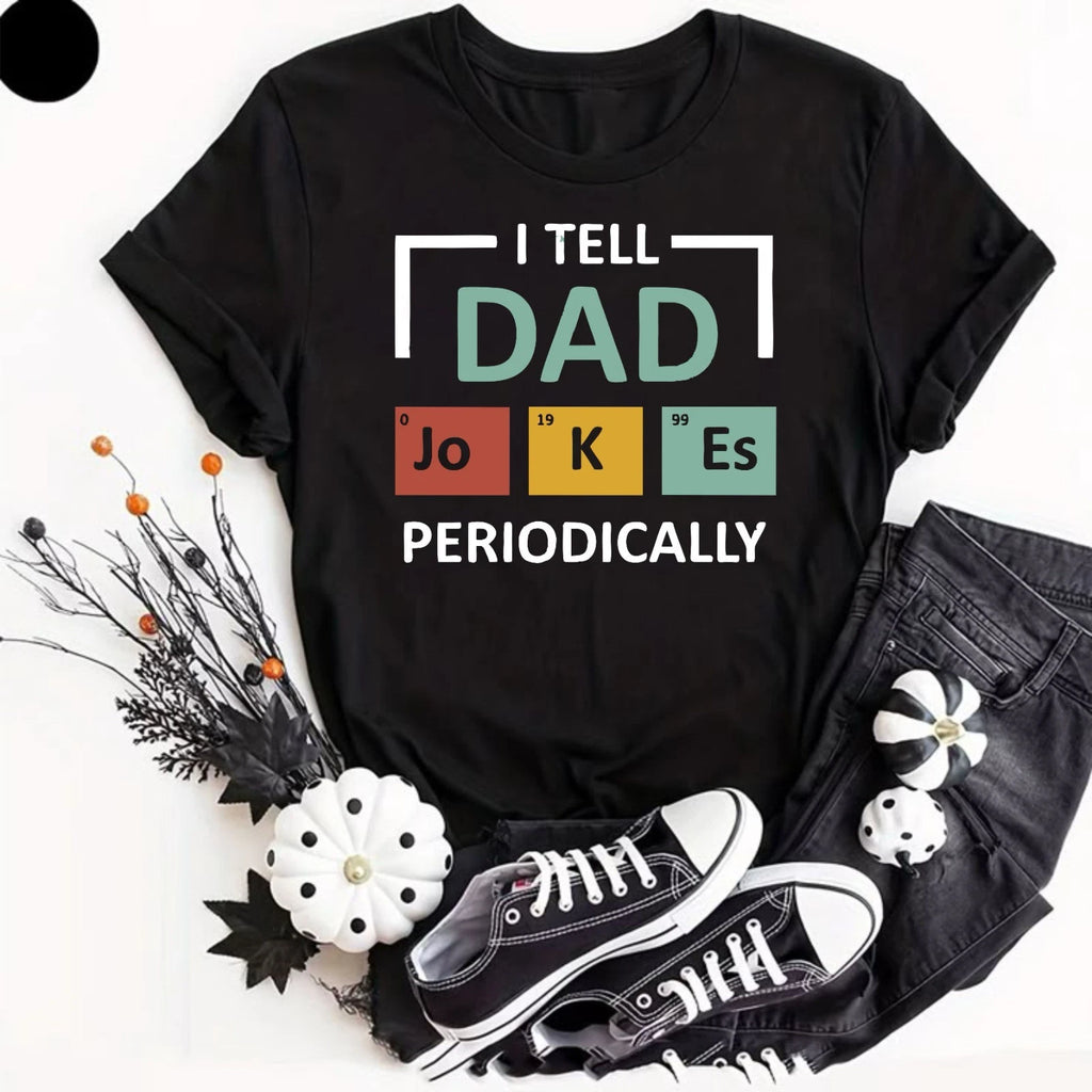 I Tell Dad Jokes T-Shirt Birthday Stocking Periodic Gifts Presents Men Dad Joke