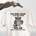Owl I'm Not Old I Just Need Some WD-40 & A Little Duct Tape Funny Men's T-Shirt