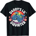 Daddy's Lil Squirter Embarrasing Rude Joke Rude T Shirt