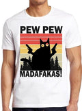 Pew Pew Madafakas Cat Kitten Pet Lover Kitty Art Funny Gift Tee T Shirt M1079