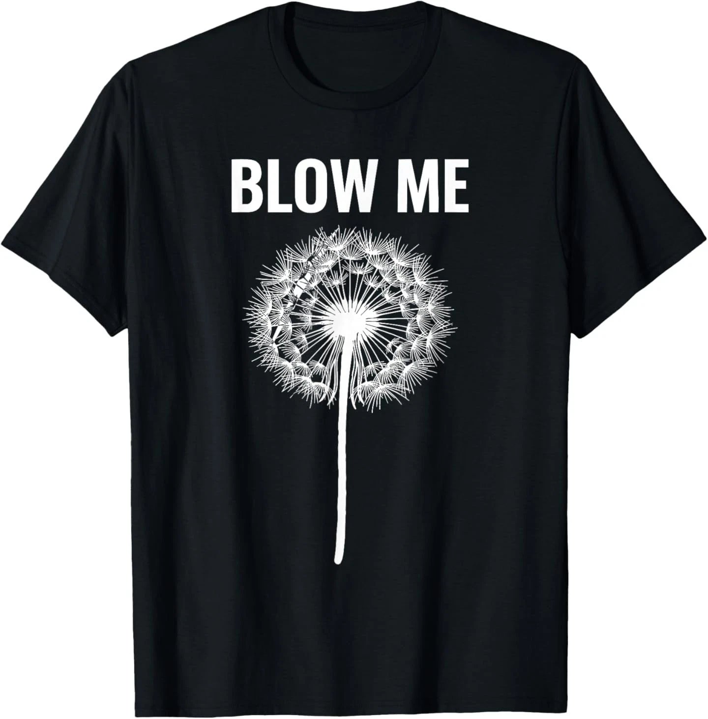 Blow Me, Funny, Jokes, Sarcastic Sayings T-Shirt