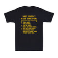 I Don't Have Time Funny Quote Humor Sarcastic Saying Gift Tee Men's T-shirt