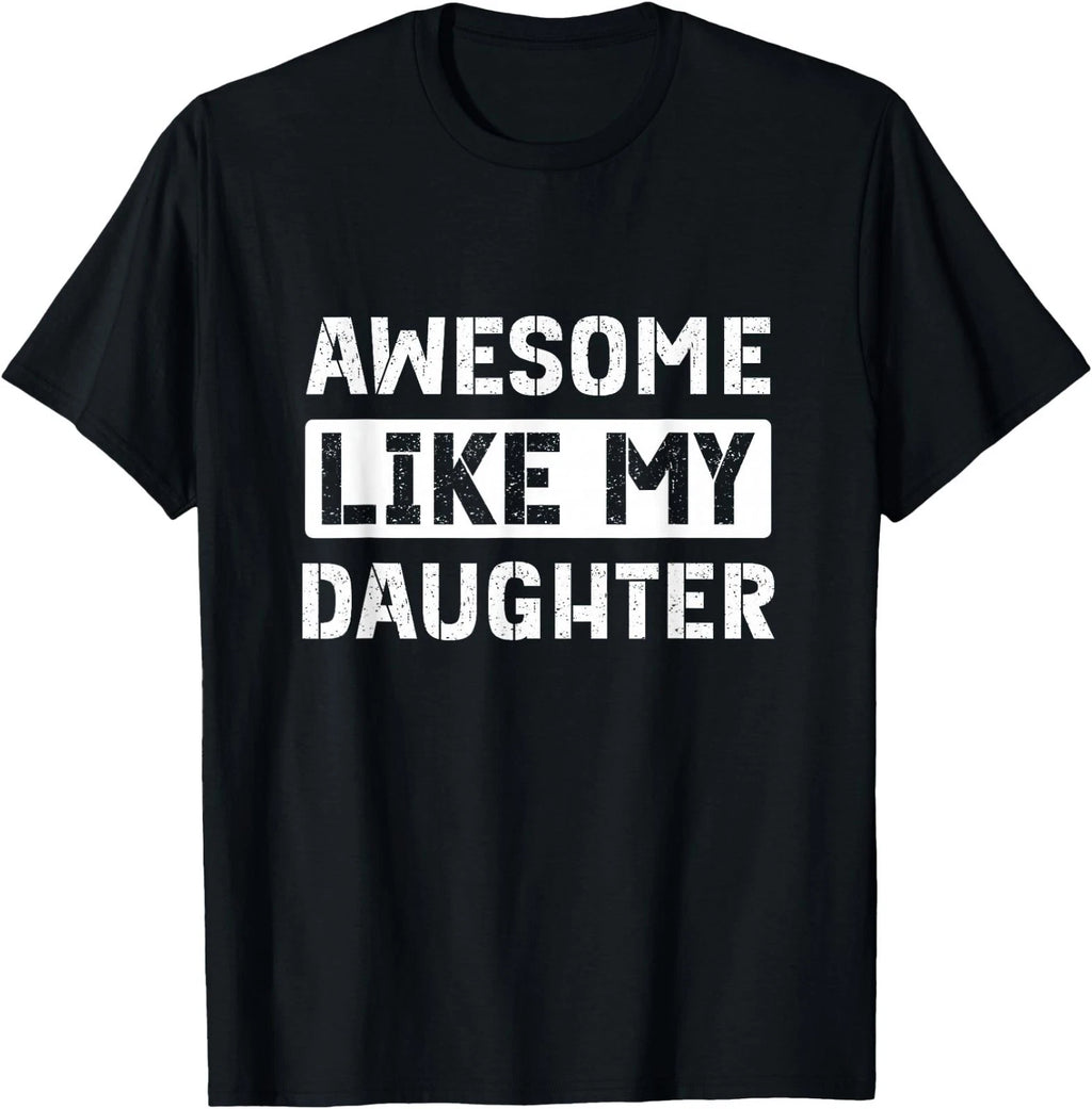 Awesome Like My Daughter Funny Dad Mom Saying T-Shirt