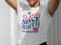 Classy Since Birth T-Shirt, Unisex Garment-Dyed Tee, Trendy Casual Wear