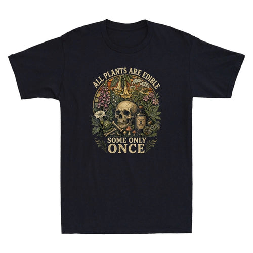 All Plants are Edible Some Only Once Funny Skull With Plants Meme Men's T-Shirt