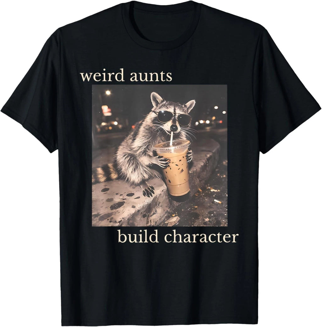 Weird Aunts Build Character Iced Coffee Raccoon Auntie New  unisex T-Shirt