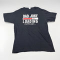 Dad Joke Loading Funny Graphic Tee Black XL Port & Company Men's Shirt