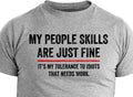 My People Skills Gift Idea Cool Graphic Adult Humor Sarcastic Funny T-Shirt