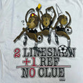 Vintage 1996 CYRK Soccer Two Linesmen One Ref No ClueT-Shirt Graphic