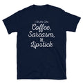I Run on Coffee Sarcasm and Lipstick Hipster Novelty Short-Sleeve Unisex T-Shirt