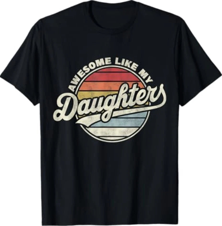 Awesome Like My Daughters Funny Vintage Dad Quote Father Day T-Shirt