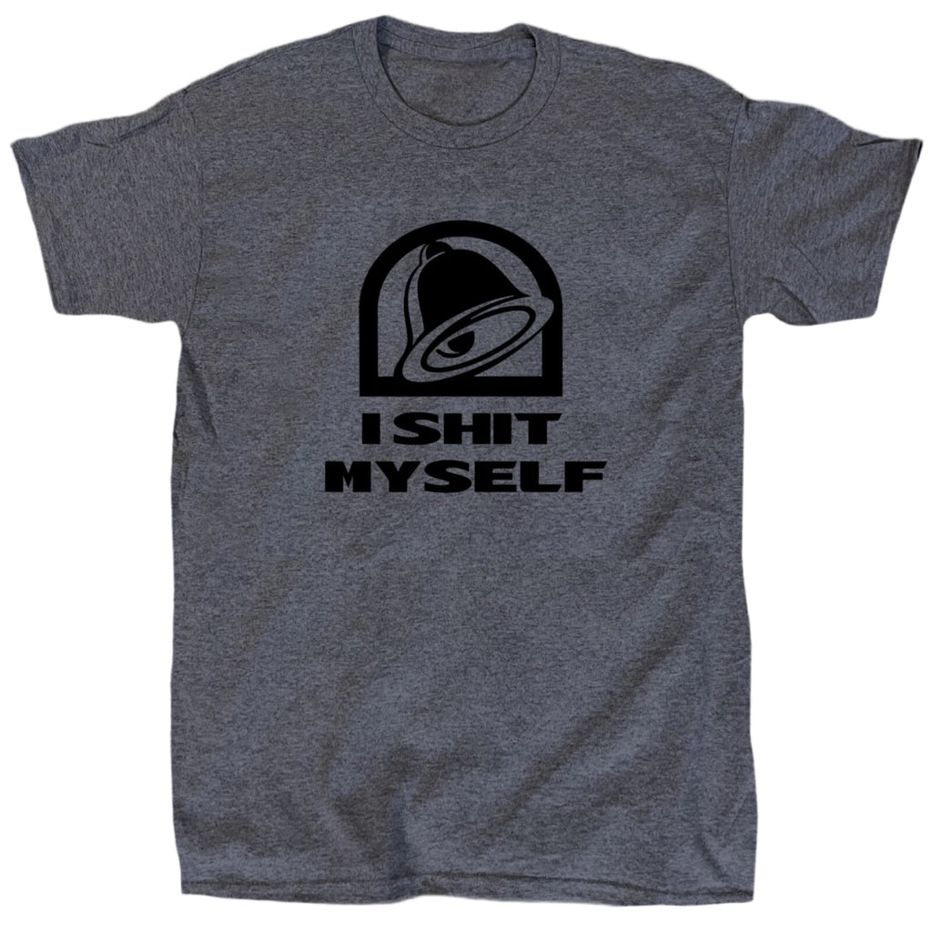 I Sh*t Myself Men’s Funny Offensive T-Shirt - Cotton - Gift