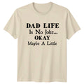 Dad Life Is No Joke Mens T-Shirt Dad Life Humor Fathers Day Gift For Him