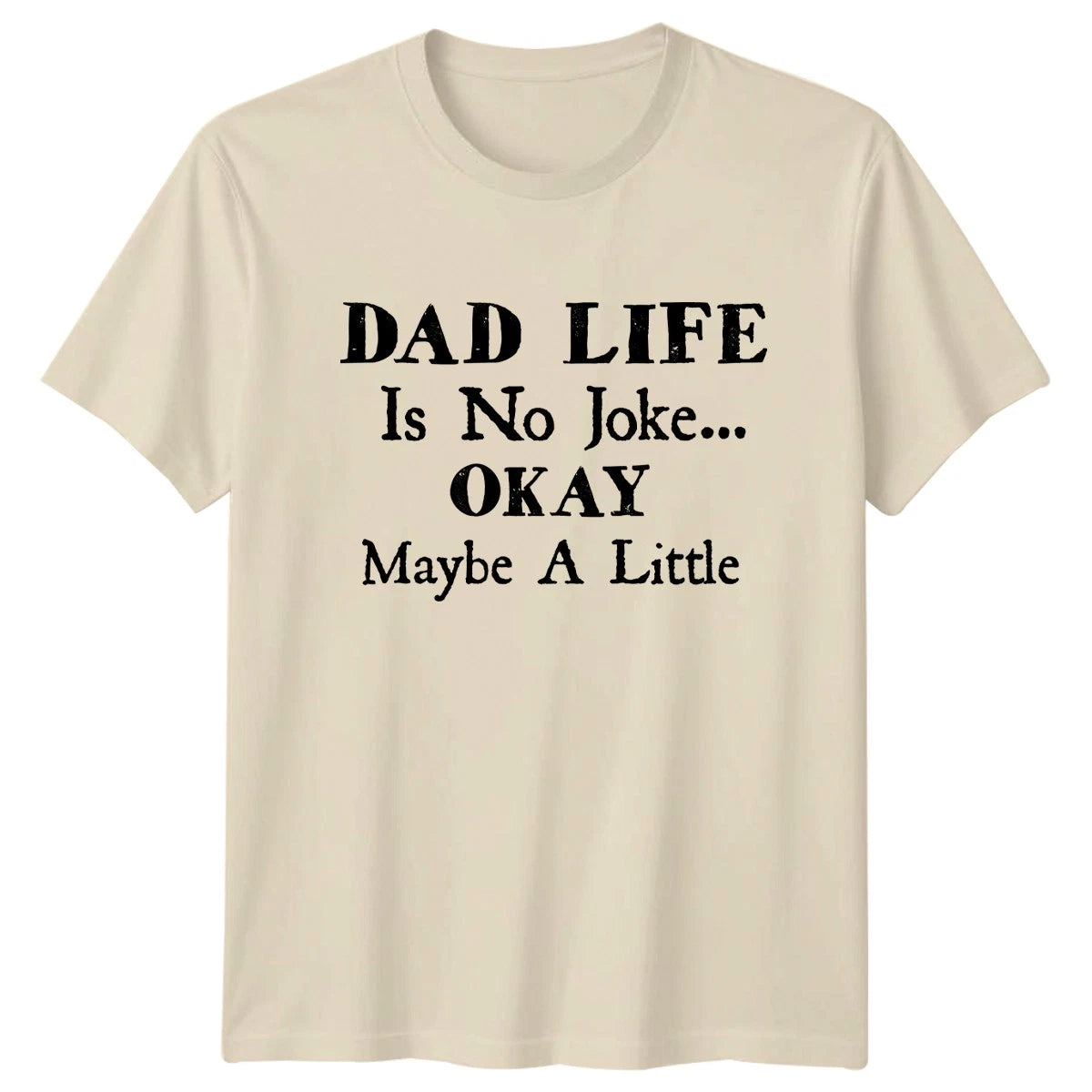 Dad Life Is No Joke Mens T-Shirt Dad Life Humor Fathers Day Gift For Him