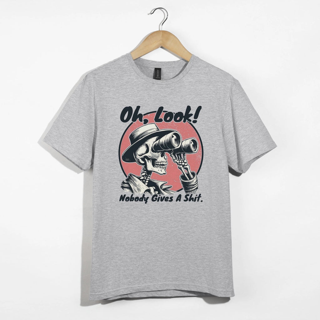 Oh Look Nobody Cares Shirt, Funny Sarcastic Skeleton Tee, Snarky T-Shirt Gift